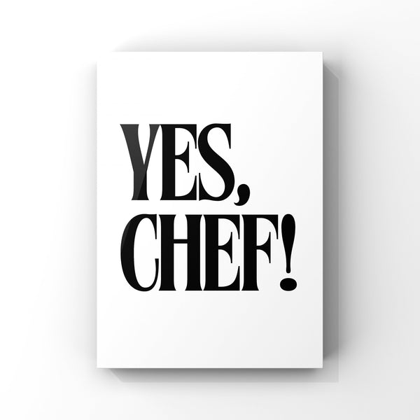 YES CHEF, Canvas or Unframed Print, Housewarming Gift, Kitchen Decor, TV quotes