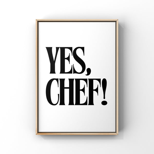 YES CHEF, Canvas or Unframed Print, Housewarming Gift, Kitchen Decor, TV quotes
