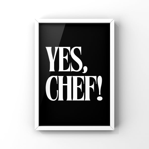 YES CHEF, Canvas or Unframed Print, Housewarming Gift, Kitchen Decor, TV quotes