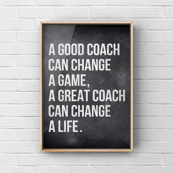A Good Coach Can Change a Life, Canvas or Unframed Print, Coach Gift, Inspirational quotes