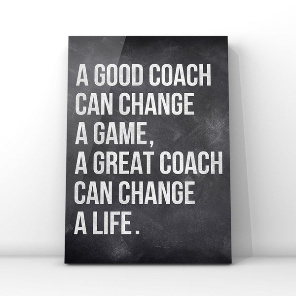 A Good Coach Can Change a Life, Canvas or Unframed Print, Coach Gift, Inspirational quotes