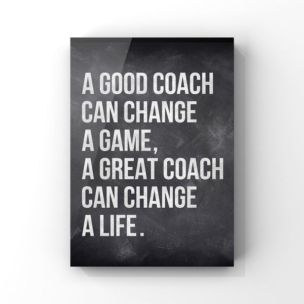 A Good Coach Can Change a Life, Canvas or Unframed Print, Coach Gift, Inspirational quotes
